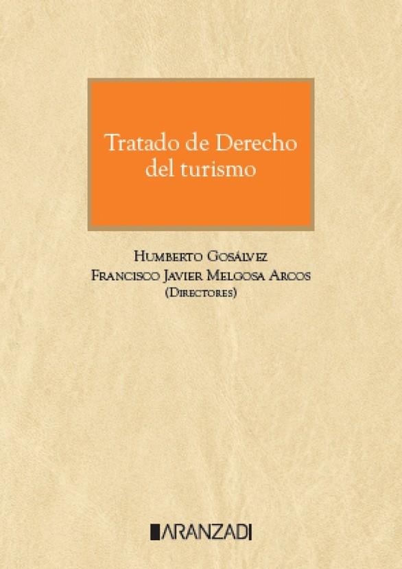TRATADO DE DERECHO DEL TURISMO | 9788410296176 | GOSALVEZ, HUMBERTO / MELGOSA ARCOS, FRANCISCO JAVIER