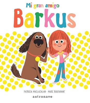 MI GRAN AMIGO BARKUS | 9788467927092 | MACLACHLAN, PATRICIA / BOUTAVANT, MARC