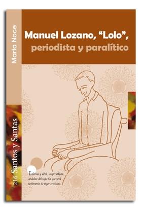 MANUEL LOZANO, "LOLO", PERIODISTA Y PARALÍTICO | 9788498057126 | NOCE, MARTA
