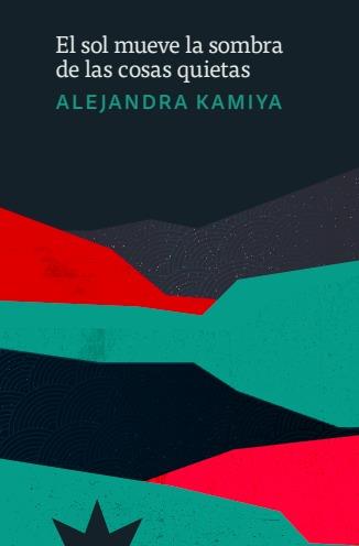 SOL MUEVE LA SOMBRA DE LAS COSAS QUIETAS, EL | 9788412935509 | KAMIYA, ALEJANDRA