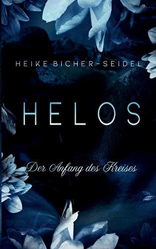 HELOS - DER ANFANG DES KREISES | 9783752832433 | BICHER-SEIDEL, HEIKE