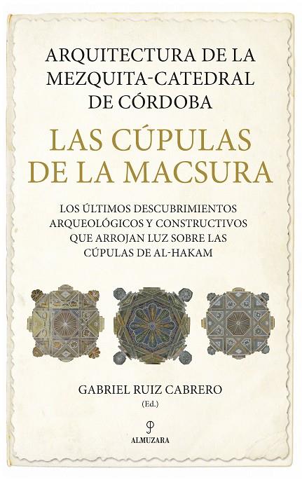ARQUITECTURA DE LA MEZQUITA-CATEDRAL DE CÓRDOBA | 9788411316705 | RUIZ CABRERO, GABRIEL