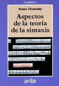 ASPECTOS DE LA TEORÍA DE LA SINTÁXIS | 9788474326727 | CHOMSKY, NOAM