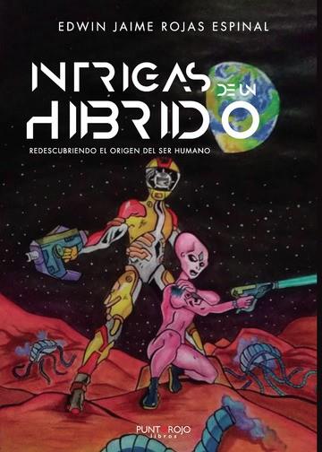 INTRIGAS DE UN HÍBRIDO | 9788418361869 | ROJAS ESPINAL, EDWIN JAIME
