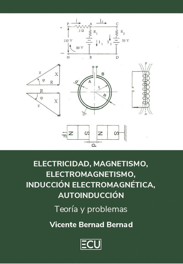 ELECTRICIDAD MAGNETISMO ELECTROMAGNETISMO INDUCCION ELECTROMAGNETICA | 9788412626193 | BERNAD BERNAD, VICENTE