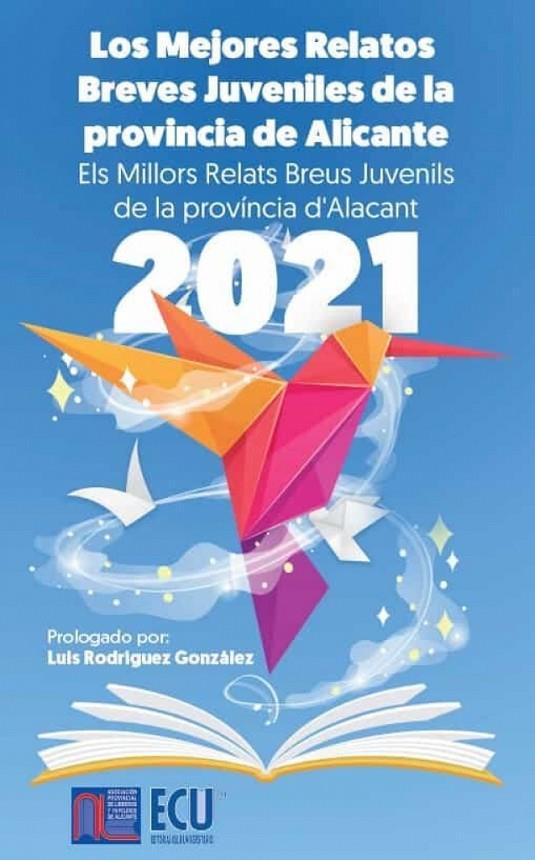 MEJORES RELATOS BREVES JUVENILES DE LA PROVINCIA DE ALICANTE 2021 | 9788418573279 | LOPEZ VIZCAINO, JOSE ANTONIO