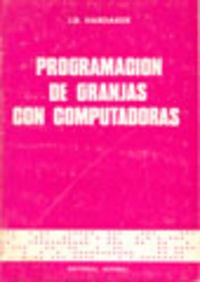 PROGRAMACION DE GRANJAS CON COMPUTADORAS | 9788420003566 | HARDAKER, J. B.