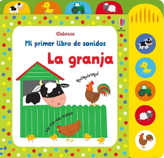 MI PRIMER LIBRO DE SONIDOS. LA GRANJA | 9781409572756 | WATT, FIONA