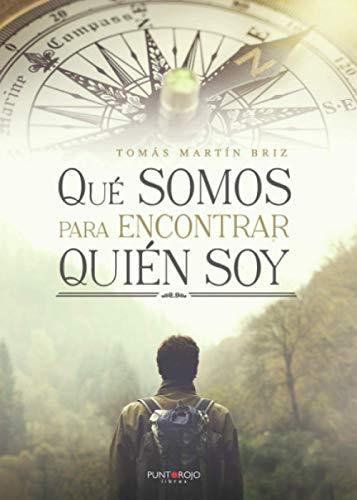 QUE SOMOS PARA ENCONTRAR QUIEN SOY | 9788418416989 | MARTÍN BRIZ, TOMÁS