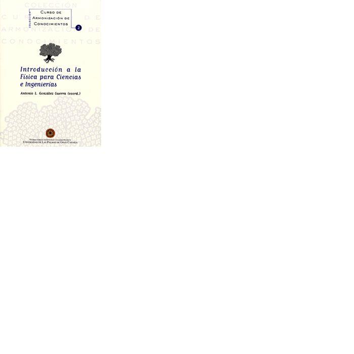 INTRODUCCIÓN A LA FÍSICA PARA CIENCIAS E INGENIERÍAS | 9788495792440 | GONZÁLEZ GUERRA, ANTONIO L.