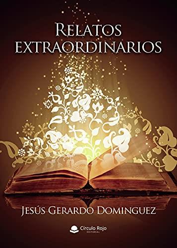 RELATOS EXTRAORDINARIOS | 9788411045063 | GERARDO DOMINGUEZ, JESÚS