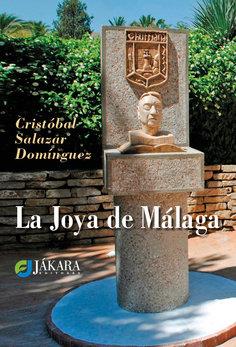 JOYA DE MALAGA, LA | 9788412096194 | SALAZAR DOMINGUEZ, CRISTOBAL