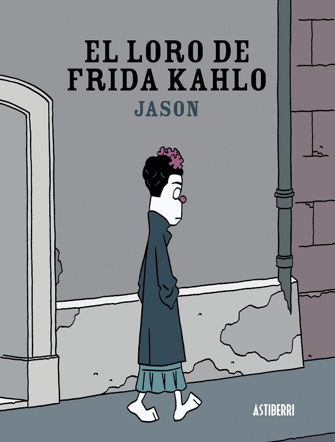 LORO DE FRIDA KAHLO, EL | 9788416251117 | JASON