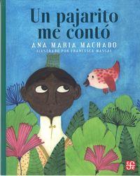 PAJARITO ME CONTO, UN | 9786071608703 | MACHADO, ANA MARÍA