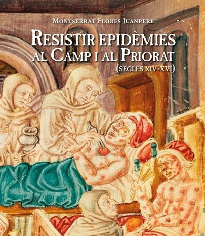 RESISTIR EPIDÈMES AL CAMP I AL PRIORAT (SEGLES XIV-XVI) | 9788487580819 | FLORES JUANPERE, MONTSERRAT