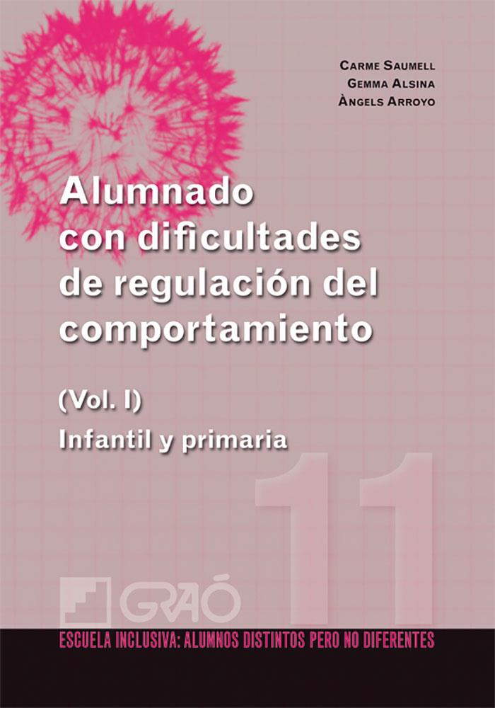 ALUMNADO CON DIFICULTADES DE REGULACIÓN DEL COMPORTAMIENTO | 9788499800752 | ALSINA MASMITJÀ, GEMMA / ARROYO RODRÍGUEZ, ÀNGELS / SAUMELL MIR, CARME