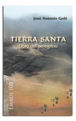 TIERRA SANTA. LIBRO DEL PEREGRINO | 9788498056389 | GOÑI BEASOAIN DE PAULORENA, JOSÉ ANTONIO