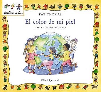 COLOR DE MI PIEL, EL. HABLEMOS DEL RACISMO | 9788426136473 | THOMAS - HARKER
