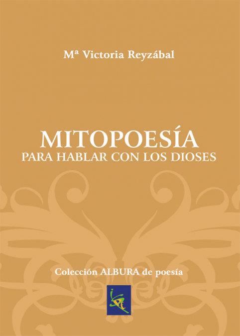 MITOPOESÍA PARA HABLAR CON LOS DIOSES | 9788417755539 | REYZÁBAL, Mª VICTORIA