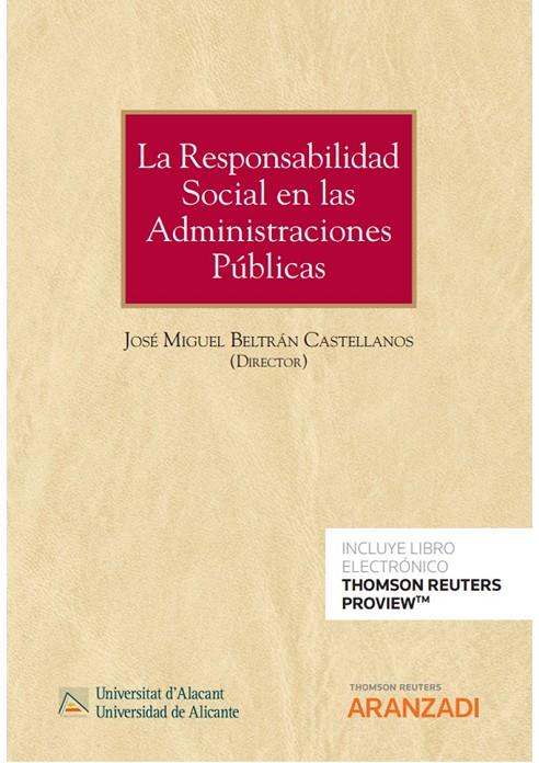 RESPONSABILIDAD SOCIAL EN LAS ADMINISTRACIONES PÚBLICAS, LA (PAPEL + E-BOOK) | 9788411250993 | BELTRÁN CASTELLANOS, JOSÉ MIGUEL