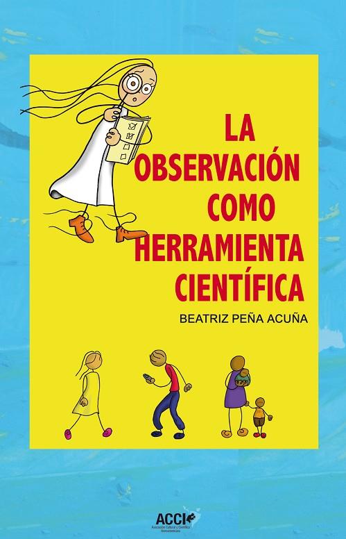 OBSERVACIÓN COMO HERRAMIENTA CIENTÍFICA, LA | 9788416549009 | PEÑA ACUÑA, BEATRIZ