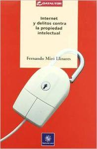 INTERNET Y DELITOS CONTRA LA PROPIEDAD INTELECTUAL | 9788480486484 | MIRO LLINARES, FERNANDO