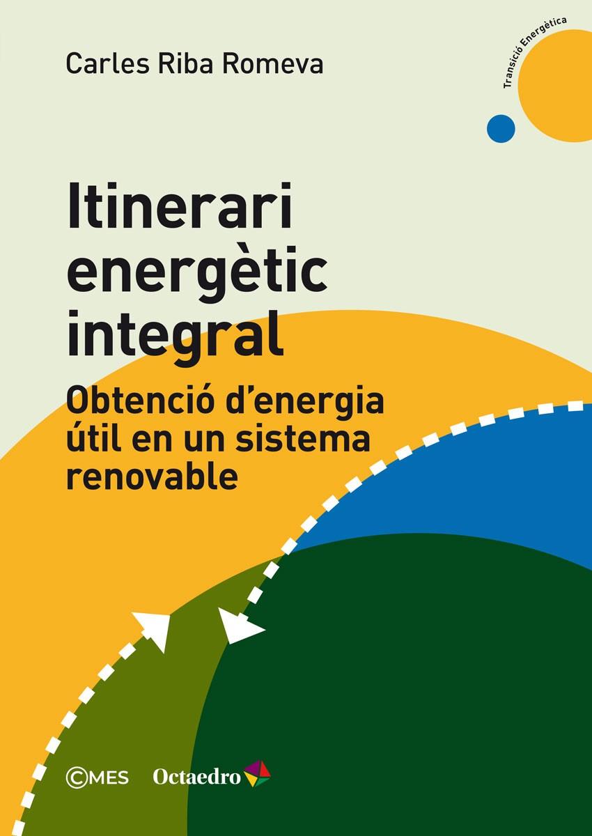 ITINERARI ENERGÈTIC INTEGRAL | 9788419023735 | RIBA ROMEVA, CARLES