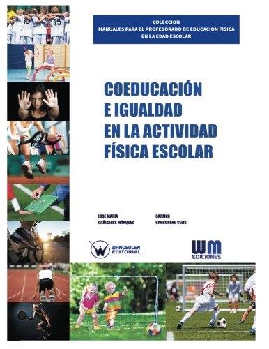 COEDUCACIÓN E IGUALDAD EN LA ACTIVIDAD FÍSICA ESCOLAR | 9788499935225 | CAÑIZARES MARQUEZ, JOSE MARIA
