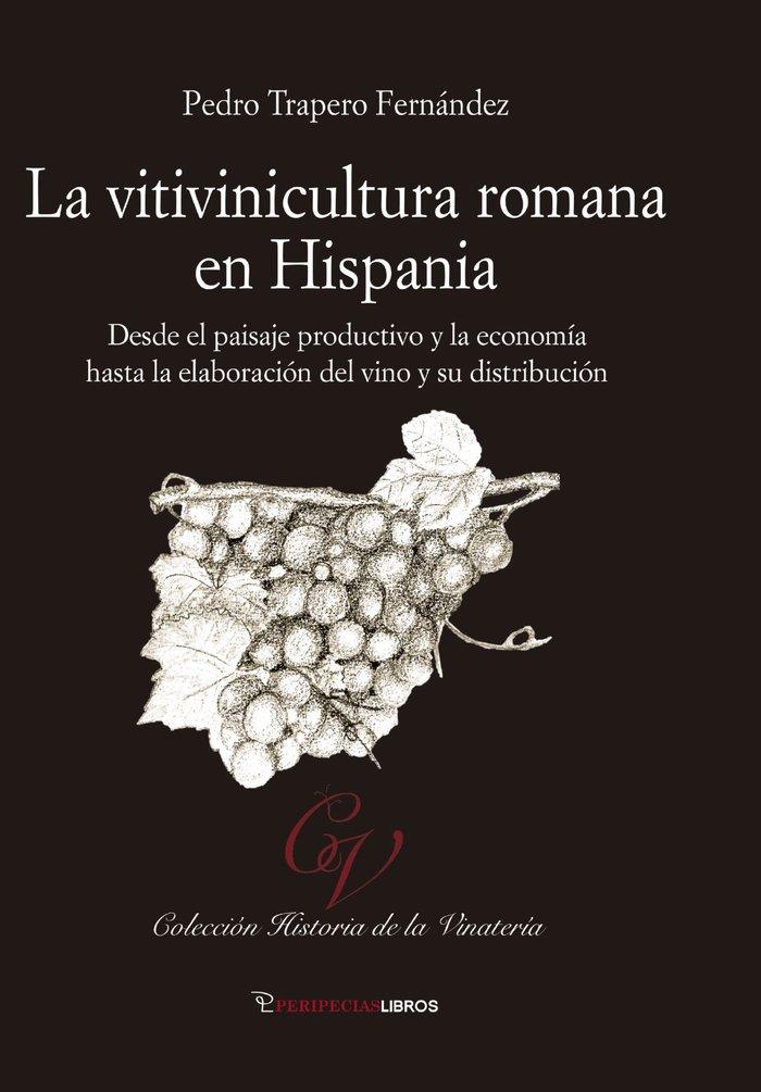 VITIVINICULTURA ROMANA EN HISPANIA, LA | 9788412669992 | TRAPERO FERNANDEZ, PEDRO