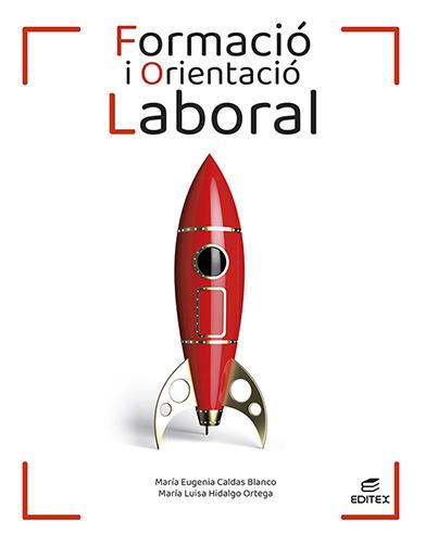 FORMACIÓ I ORIENTACIÓ LABORAL | 9788413218663 | CALDAS BLANCO, MARÍA EUGENIA / HIDALGO ORTEGA, MARÍA LUISA