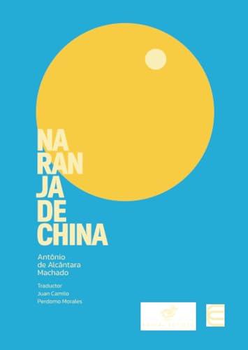 NARANJA DE CHINA | 9789585319097 | DE ALCÁNTARA MACHADO, ANTONIO