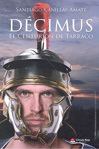 DÉCIMUS (EL CENTURIÓN DE TARRACO) | 9788491759287 | CANILLAS AMATE, SANTIAGO