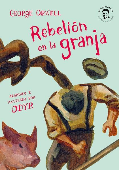 REBELION EN LA GRANJA | 9788466346351 | ORWELL, GEORGE / ODYR, BERNARDI