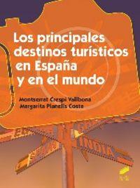 PRINCIPALES DESTINOS TURÍSTICOS EN ESPAÑA Y EN EL MUNDO, LOS | 9788490770306 | CRESPI ASENSIO, MONTSERRAT / PLANELLS COSTA, MARGARITA