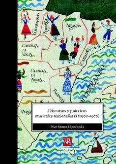 DISCURSOS Y PRÁCTICAS MUSICALES NACIONALISTAS | 9788496487703 | RAMOS LÓPEZ, PILAR