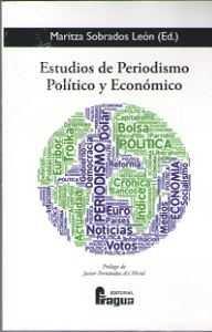 ESTUDIOS DE PERIODISMO POLÍTICO Y ECONÓMICO | 9788470747076 | SOBRADOS LEON, MARITZA