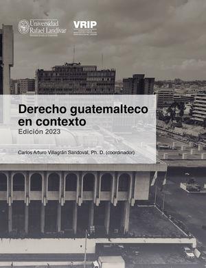 DERECHO GUATEMALTECO EN CONTEXTO | 9789929545557 | GÁLVEZ RUANO, J. JUVENTINO