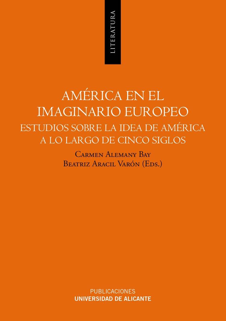 AMÉRICA EN EL IMAGINARIO EUROPEO | 9788479089979 | ALEMANY BAY, CARMEN / ARACIL VARÓN, BEATRIZ