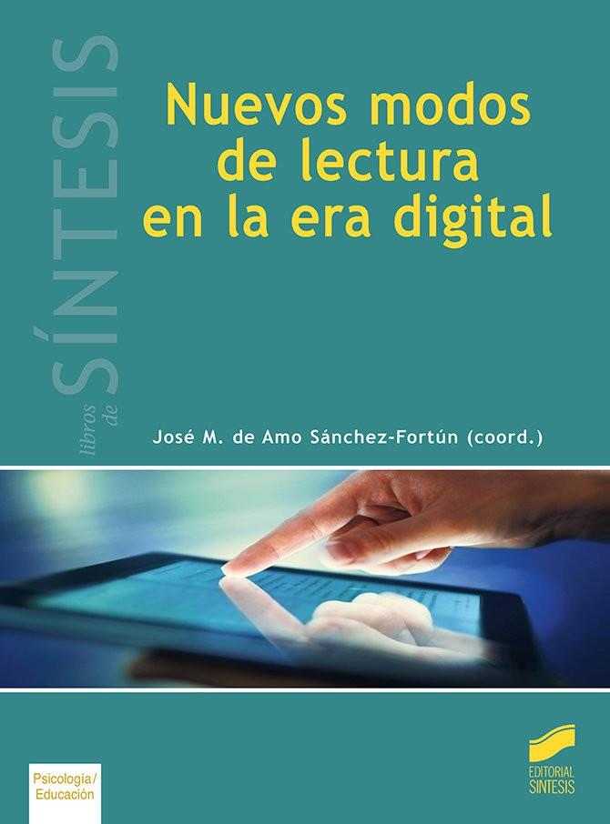 NUEVOS MODOS DE LECTURA EN LA ERA DIGITAL | 9788491713944 | DE AMO SÁNCHEZ FORTÚN, JOSÉ M.