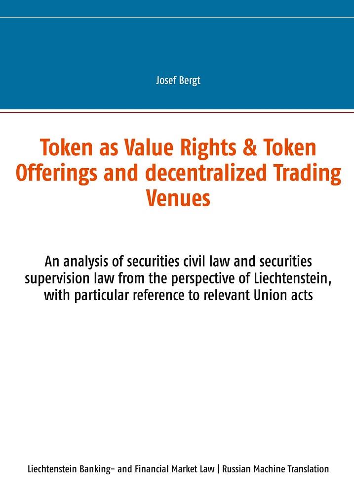 TOKEN AS VALUE RIGHTS & TOKEN OFFERINGS AND DECENTRALIZED TRADING VENUES | 9783751935968 | BERGT, JOSEF