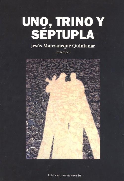 UNO, TRINO Y SEPTUPLA | 9788417754600 | MANZANEQUE QUINTANAR, JESUS