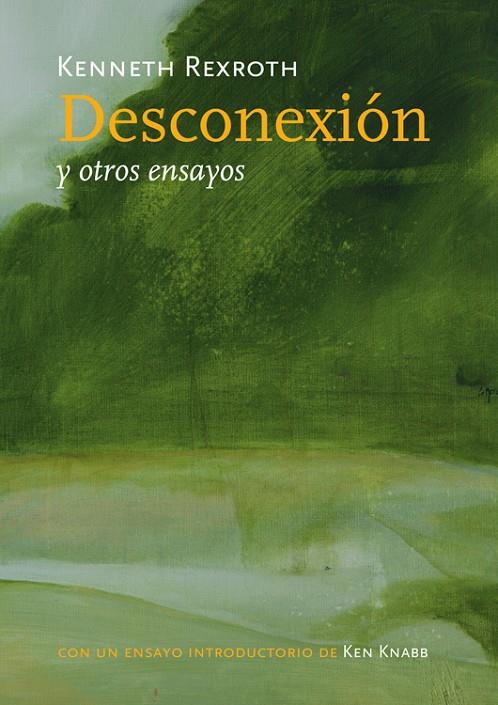 DESCONEXIÓN Y OTROS ENSAYOS | 9788493636777 | REXROTH, KENNETH