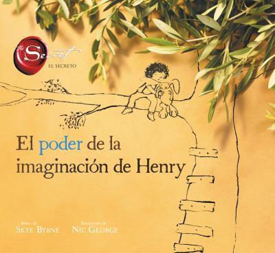 PODER DE LA IMAGINACIÓN DE HENRY, EL | 9788416773008 | BYRNE, SKYE / GEORGE, NIC