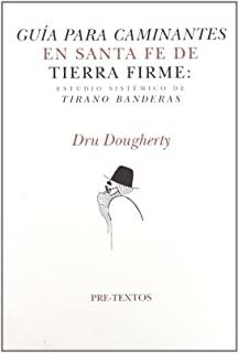 GUÍA PARA CAMINANTES EN SANTA FE DE TIERRA FIRME: ESTUDIO SISTÉMICO DE TIRANO BANDERAS | 9788481912722 | DOUGHERTY, DRU