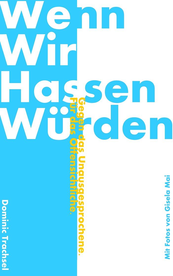 WENN WIR HASSEN WÜRDEN | 9783749499106 | TRACHSEL, DOMINIC