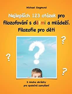 NEJLEPSICH 123 OTAZEK PRO FILOZOFOVANI S DETMI A MLADEZI | 9783749482061 | SIEGMUND, MICHAEL