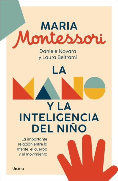 MANO Y LA INTELIGENCIA DEL NIÑO, LA | 9788418714603 | MONTESSORI, MARIA / NOVARA, DANIELE / BELTRAMI, LAURA