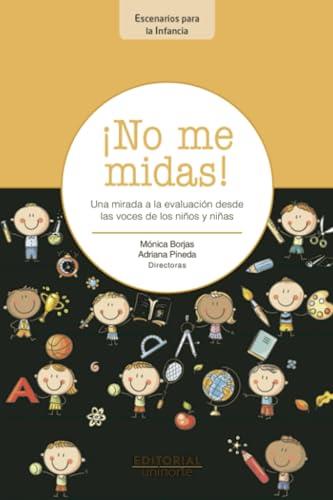 NO ME MIDAS! | 9789587893298 | PATRICIA BORJAS, MÓNICA
