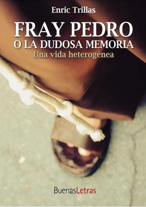 FRAY PEDRO O LA DUDOSA MEMORIA | 9788412307764 | TRILLAS, ENRIC