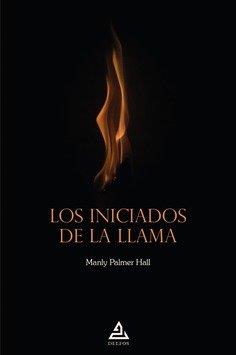 INICIADOS DE LA LLAMA, LOS | 9788418373480 | PALMER HALL, MANLY